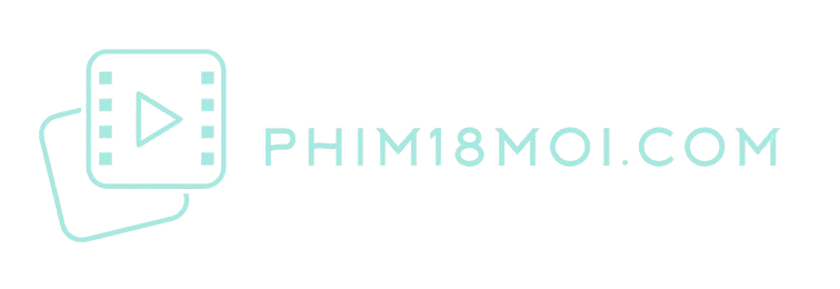 Phim 18+ Mới Nhất